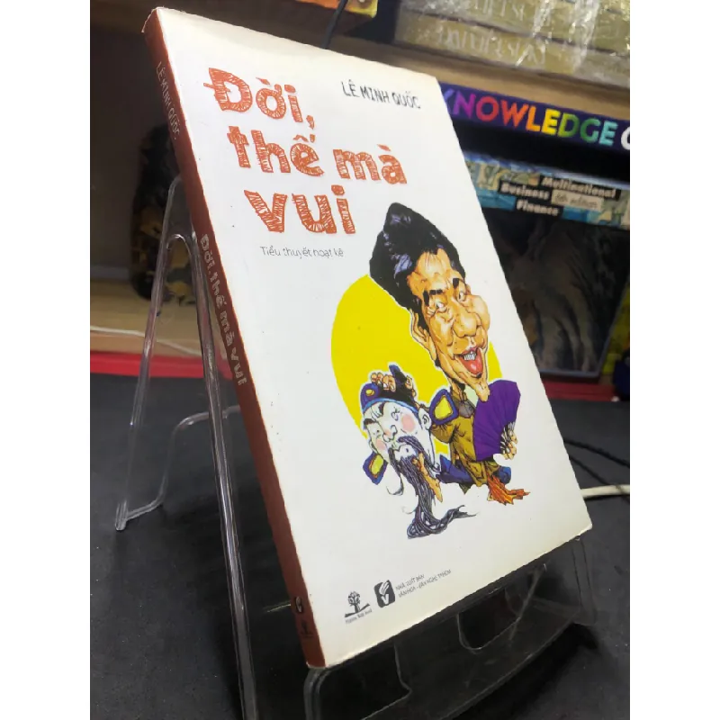 [Sách Cũ SCGR] Đời thế mà vui 2014 mới 80% ố bẩn nhẹ bụng sách Lê Minh Quốc HPB2506 SÁCH VĂN HỌC 682803