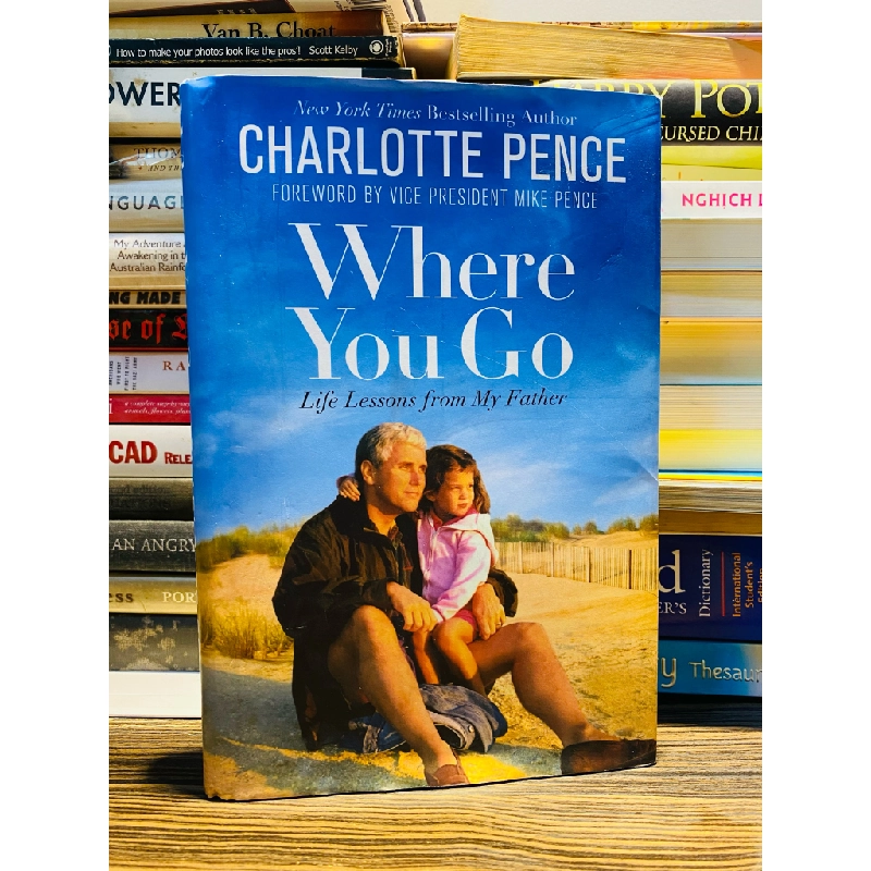 WHERE YOU GO: LIFE LESSONS FROM MY FATHER - CHARLOTTE PENCE 145170