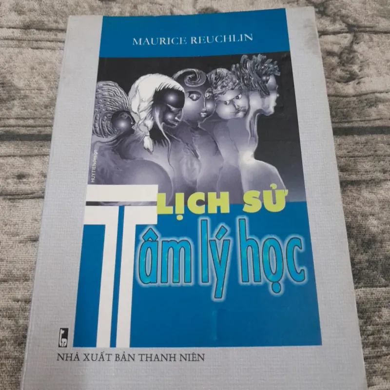 Lịch sử Tâm Lý Học- Tg Giáo sư Maurice Reuchlin- ĐH Rénes Descartes (Paris4) 777312