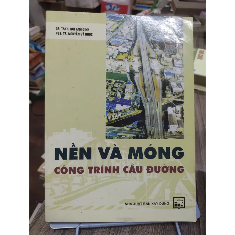Sách: Nền và móng công trình cầu đường - TG: GS Bùi Anh Định (KT) 744872