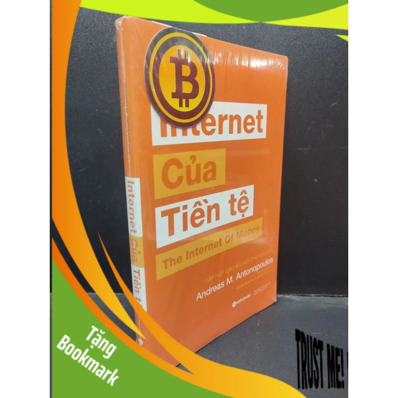 (TẶNG BOOKMARK) Internet Của Tiền Tệ ANDREAS M. ANTONOPOULOS mới 100% RBK0804 945690
