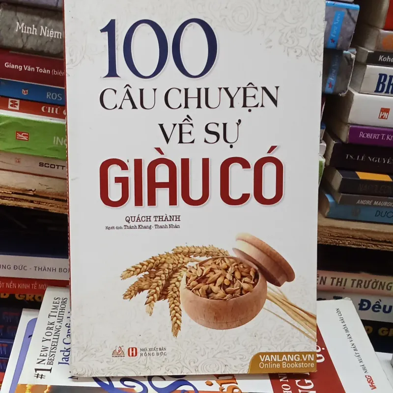 100 câu chuyện về sự giàu có - Quách Thành  780714