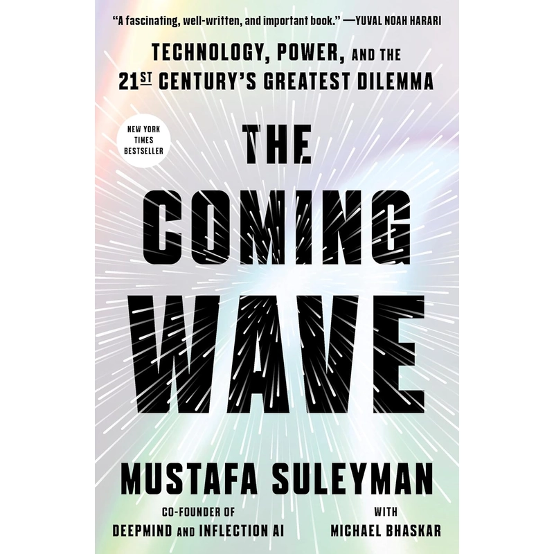 The Coming Wave: Technology, Power, and the Twenty-first Century's Greatest Dilemma 386003