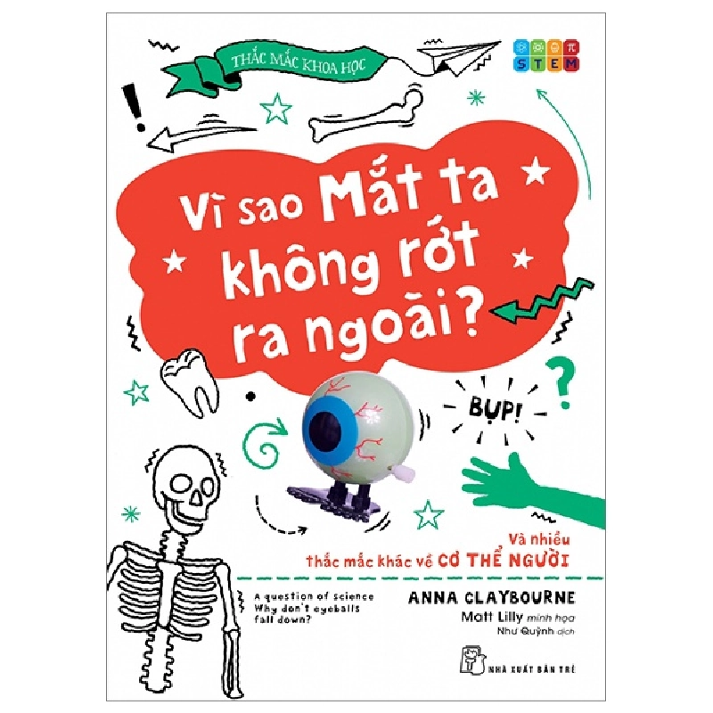 Thắc Mắc Khoa Học - STEM - Vì Sao Mắt Ta Không Rớt Ra Ngoài? Và Nhiều Thắc Mắc Khác Về Cơ Thể Người - Anna Claybourne, Matt Lilly ASB.PO Oreka-Blogmeo120125 369187