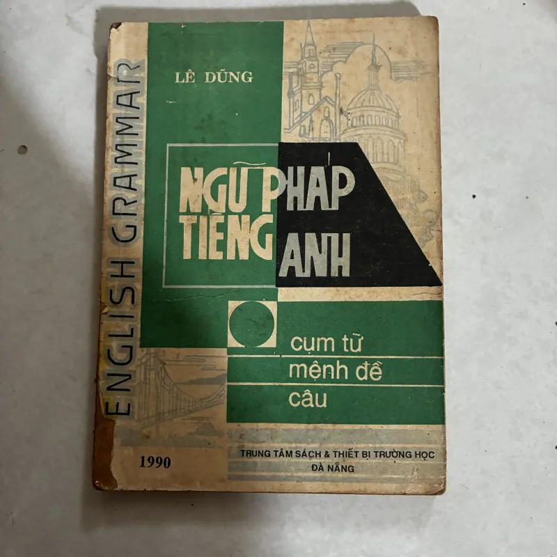 Ngữ Pháp Tiếng Anh (cụm từ mệnh đề câu) - Lê Dũng - 1990s 521476