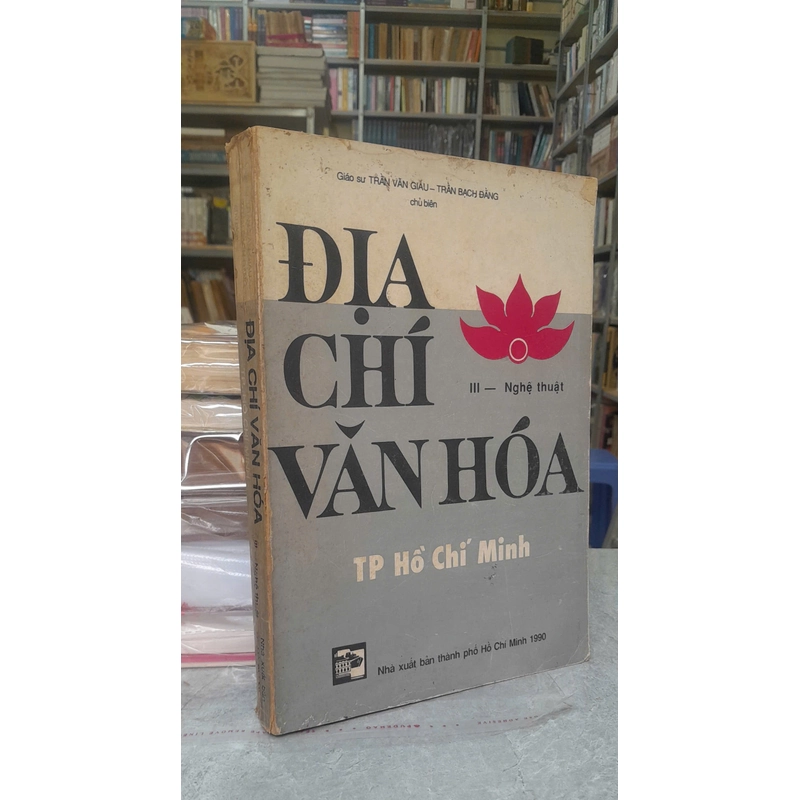 ĐỊA CHÍ VĂN HÓA TP HỒ CHÍ MINH - Trần Văn Giàu , Trần Bạch Đằng 455530