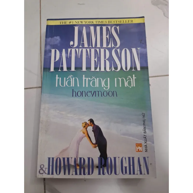 Tuần trăng mật (Honeymoon) - James Patterson & Howard Roughan 607022