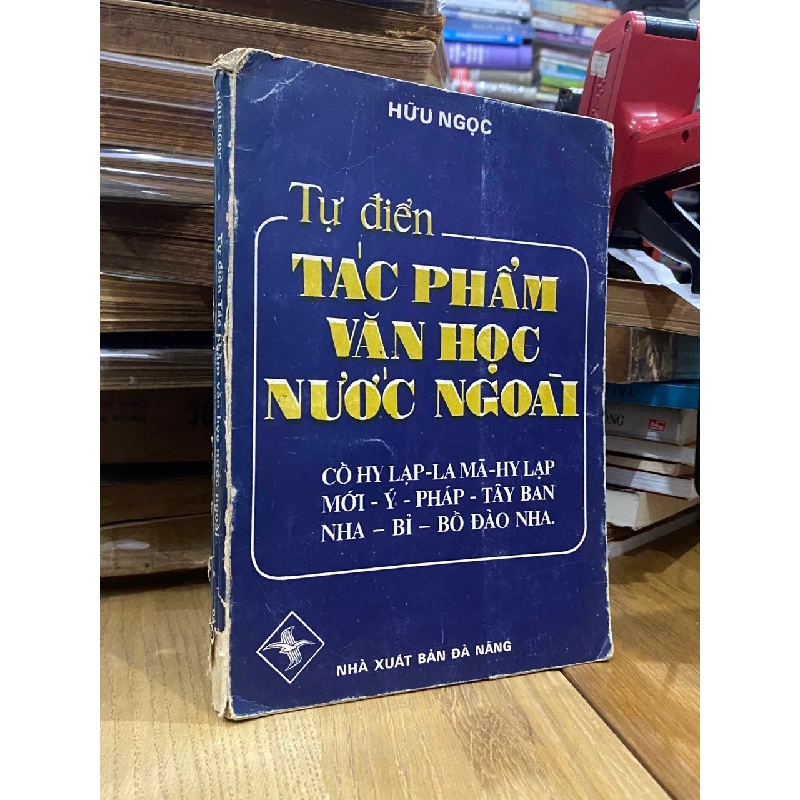 Từ điển tác phẩm văn học nước ngoài - Hữu Ngọc 524662