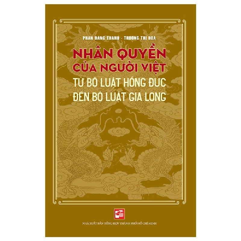 Nhân Quyền Của Người Việt - Từ Bộ Luật Hồng Đức Đến Bộ Luật Gia Long - Phan Đăng Thanh, Trương Thị Hòa 148074