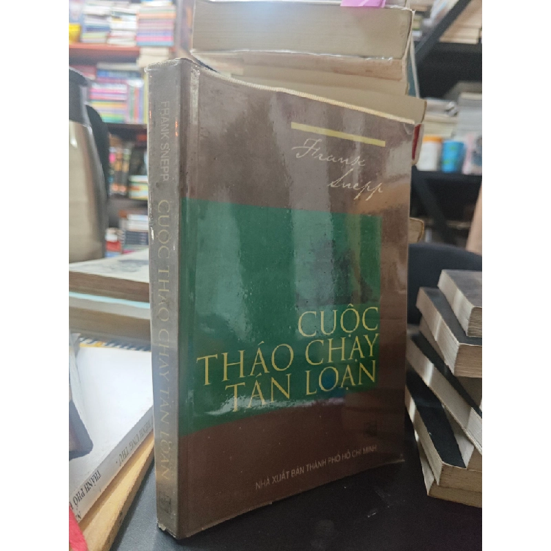 CUỘC THÁO CHẠY TÁN LOẠN - FRANK SNEPP 129029