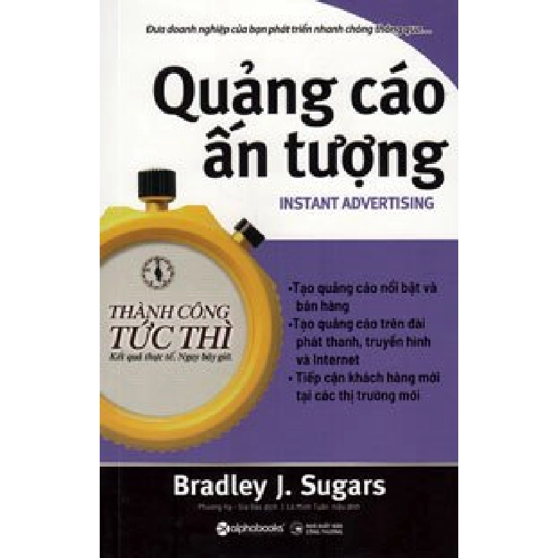 Thành Công Tức Thì: Quảng Cáo Ấn Tượng - Bradley J. Sugars ASB.PO Oreka Blogmeo 230225 394376
