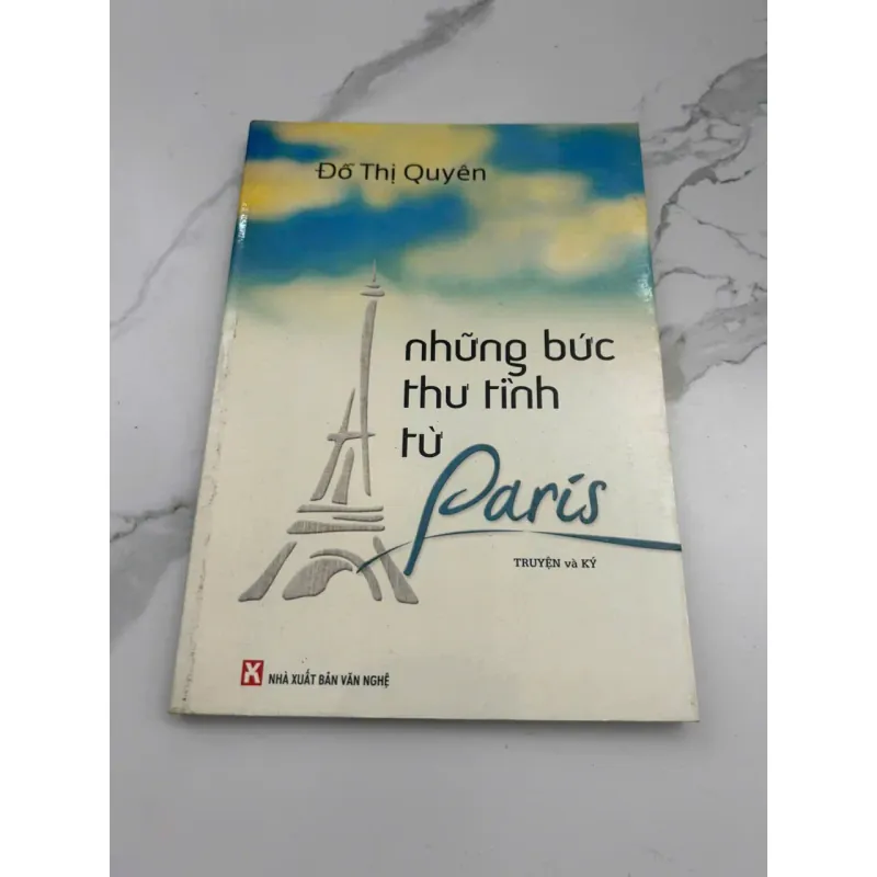 Những Bức Thư Tình Từ Paris – Truyện và Ký – Tác giả: Đỗ Thị Quyên 601278