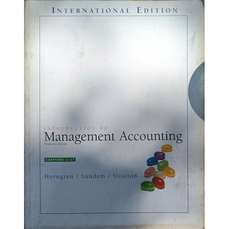 Introduction to Management Accounting: Chapters 1-17 (Sách màu,giấy xịn, rất nặng gần 2kg) 360697