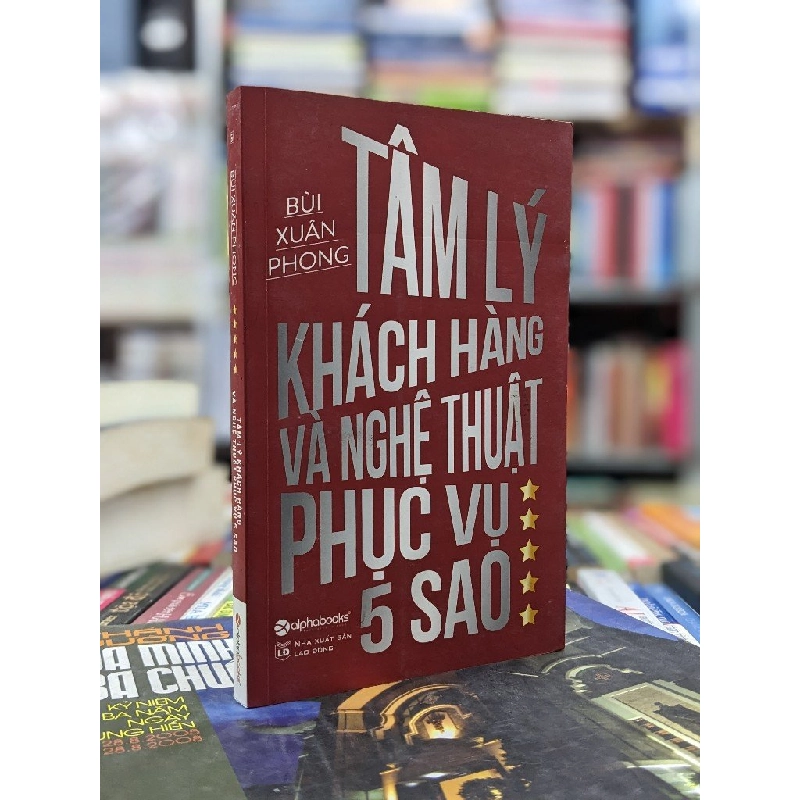 Tâm lý khách hàng và nghệ thuật phục vụ 5 sao - Bùi Xuân Phong 140587