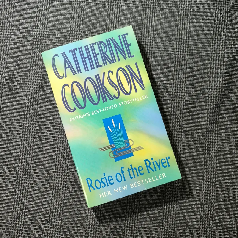 (Văn học Anh) Rosie Of The River - Catherine Cookson 713004