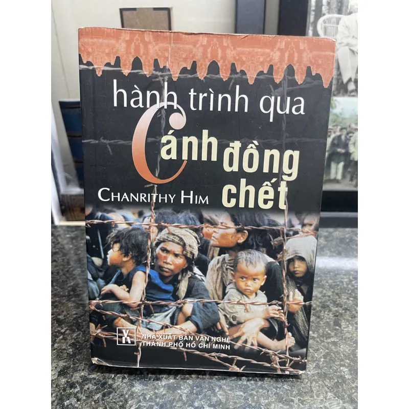 Hành trình qua cánh đồng chết Chanrithy Him xb2005 738329