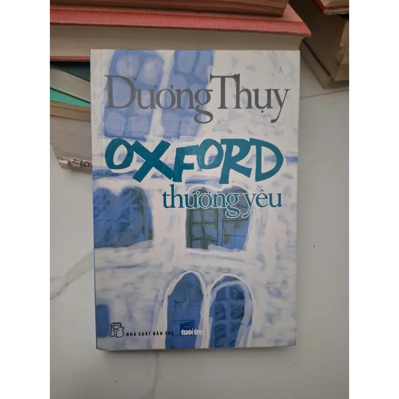 Oxford thương yêu - Dương Thụy - Tiểu thuyết 696247