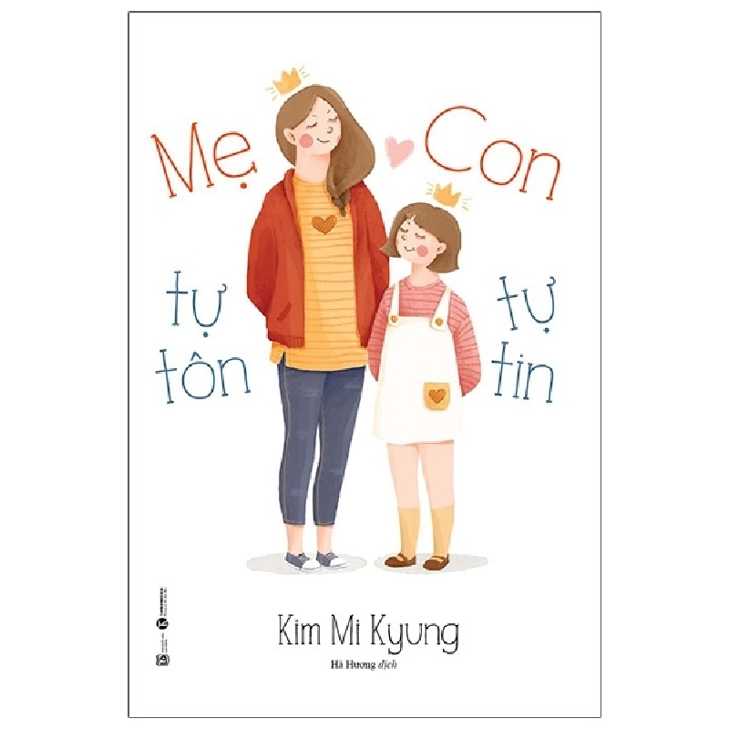 Mẹ tự tôn - Con tự tin - Kim Mi Kyung 2021 New 100% HCM.PO 28417