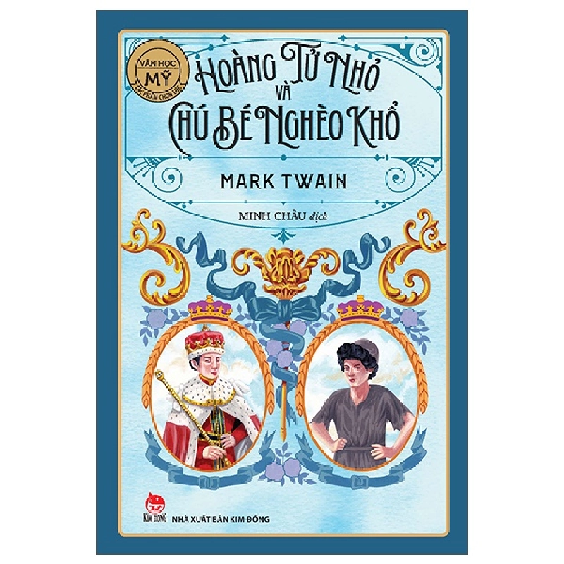 Văn Học Mỹ - Tác Phẩm Chọn Lọc - Hoàng Tử Nhỏ Và Chú Bé Nghèo Khổ - Mark Twain (Mới 100%) Truyện thiếu nhi, NXB Kim Đồng - SÁCH ĐẠI HỌC 481322