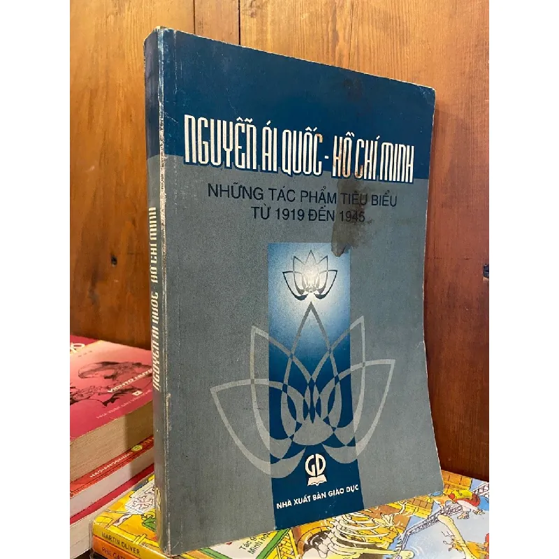 Nguyễn Ái Quốc - Hồ Chí Minh - Những tác phẩm tiêu biểu từ 1919 đến 1945 708460