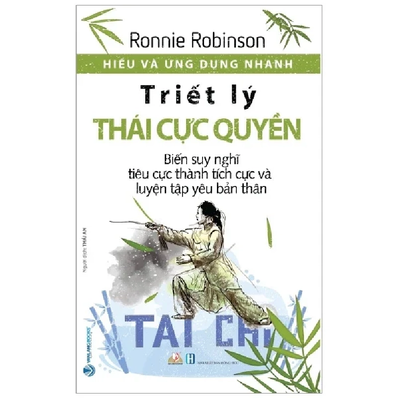 Hiểu Và Ứng Dụng Nhanh - Triết Lý Thái Cực Quyền - Ronnie Robinson (Mới 100%) Sách tư duy, kỹ năng sống, Văn Lang Books - SÁCH ĐẠI HỌC 488577