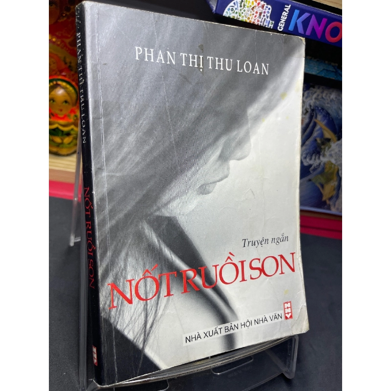 Nốt ruồi son 2007 mới 70% ố bẩn nhẹ Phan Thị Thu Loan HPB0906 SÁCH VĂN HỌC Rebooks.vn 950121