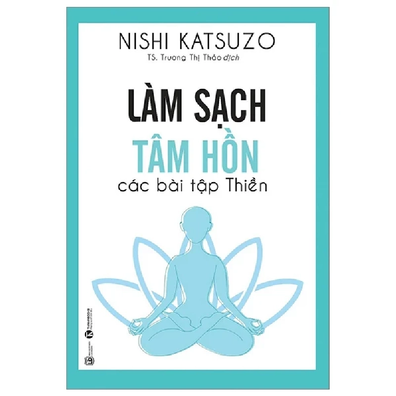 Làm Sạch Tâm Hồn - Các Bài Tập Thiền - Nishi Katsuzo (Mới 100%) Sách thể dục, thể Thao, Thái Hà Books - SÁCH ĐẠI HỌC 480770