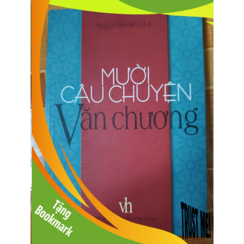 (TẶNG BOOKMARK) Mười câu chuyện Văn Chương - 2005 - 192 trang - VĂN HỌC - SKNTLTTTSKNRBK3112-156 948221