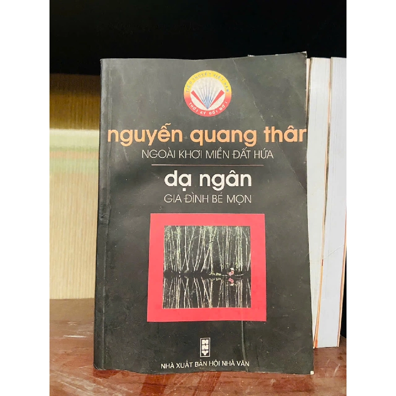 Nguyễn Quang Thân: Ngoài khơi miền đất hứa ; Dạ Ngân: Gia đình bé mọn 928970