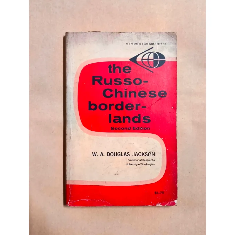 The Russo-Chinese Borderlands - W. A. Douglas Jackson 993160