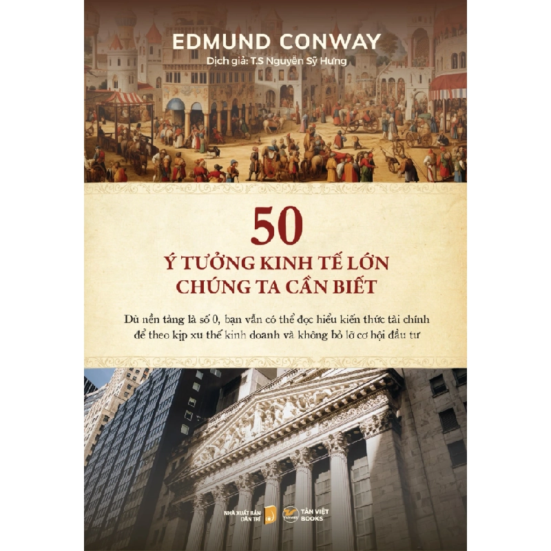 50 Ý Tưởng Kinh Tế Lớn Chúng Ta Cần Biết - Edmund Conway 331450