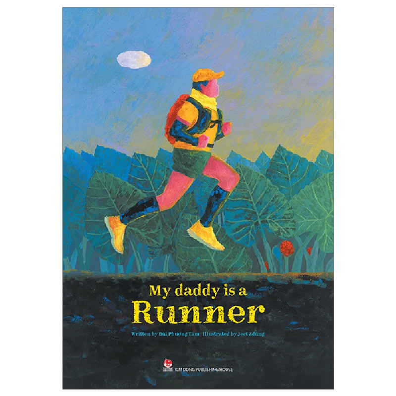 My Daddy Is A Runner (Hardcover Editions) - Bùi Phương Tâm, Jeet Zdũng 175166