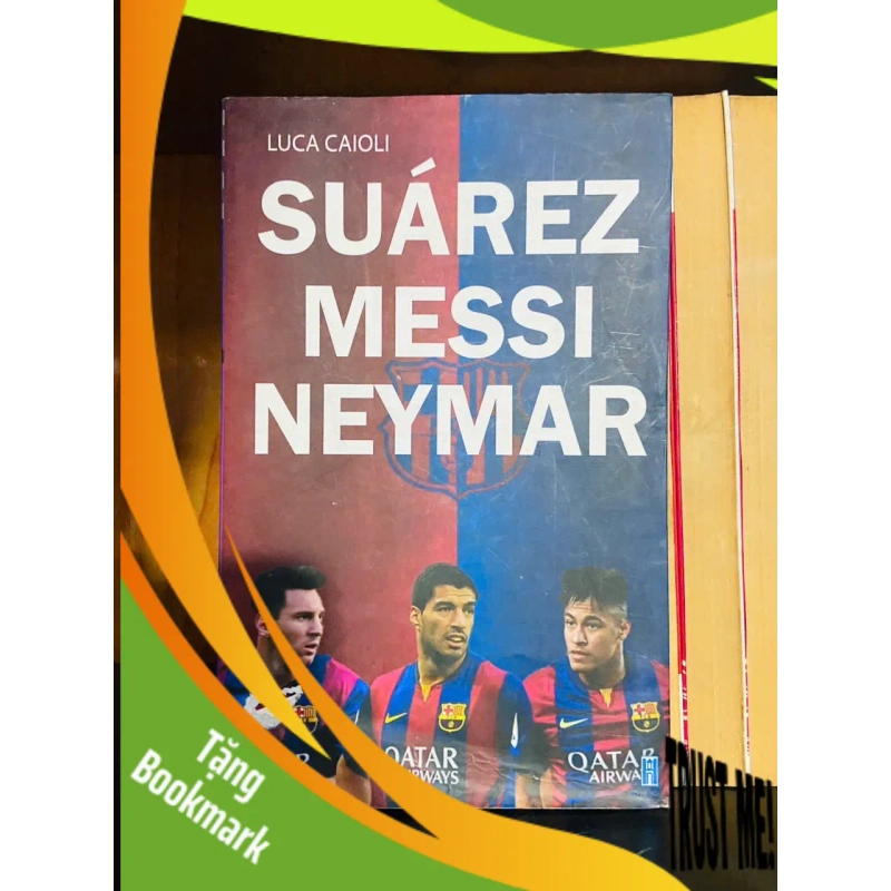 (TẶNG BOOKMARK) Suárez Messi Neymar - Luca Caioli - VĂN HỌC - RBK1211 952096
