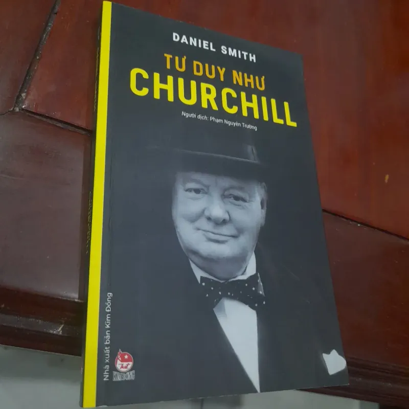 Daniel Smith - TƯ DUY NHƯ CHURCHILL 994079