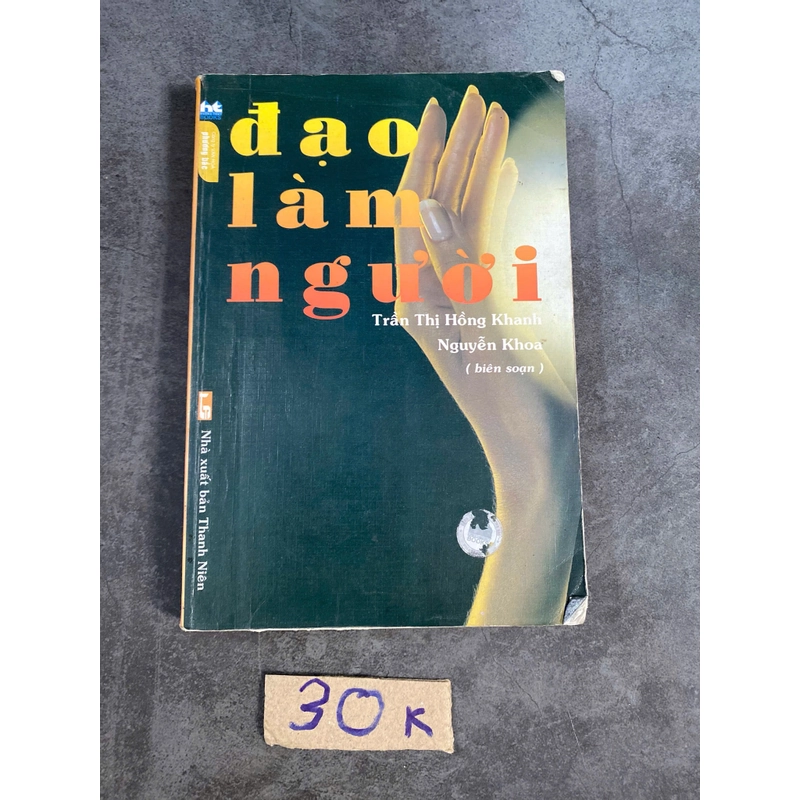 Đạo làm người(Trần Thị Hồng Khanh ,Nguyễn Khoa biên soạn) 521071