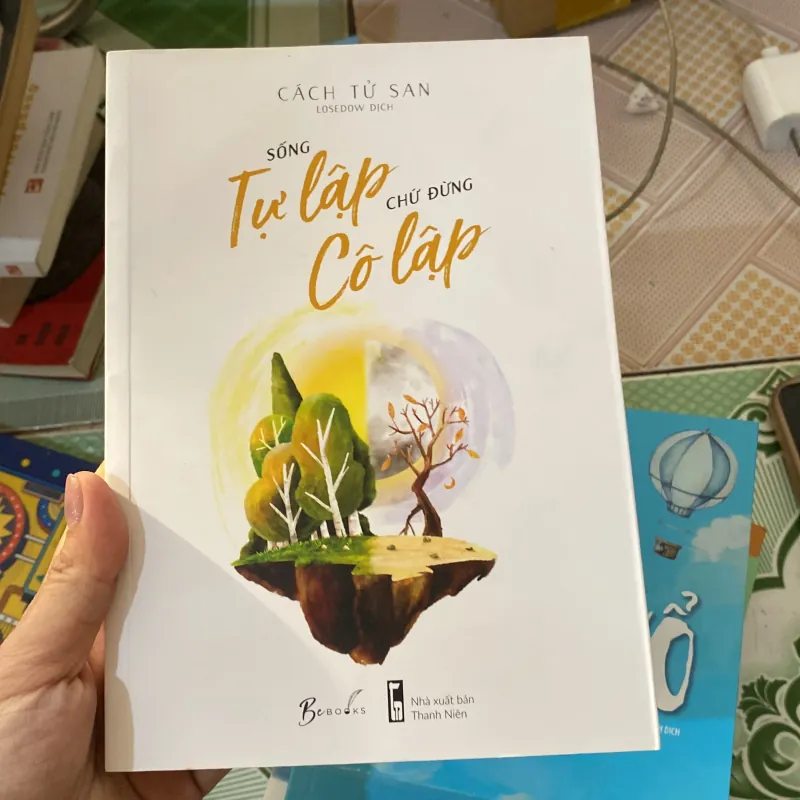 Sống tự lập chứ đừng cô lập  751537