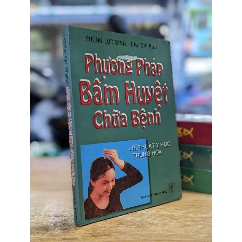 Phương pháp bấm huyệt chữa bệnh - Phùng Lục Sinh & Chi Chí Kiệt 334075