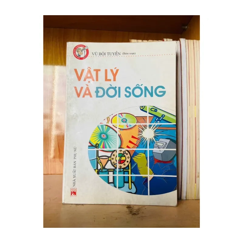 Vật lý và Đời sống - KHOA HỌC ĐỜI SỐNG - VAVO2911-185 989145