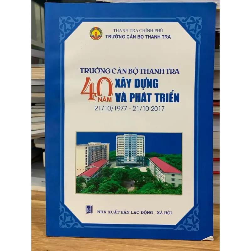 Trường cán bộ thanh tra 40 năm xây dựng và phát triển 718439