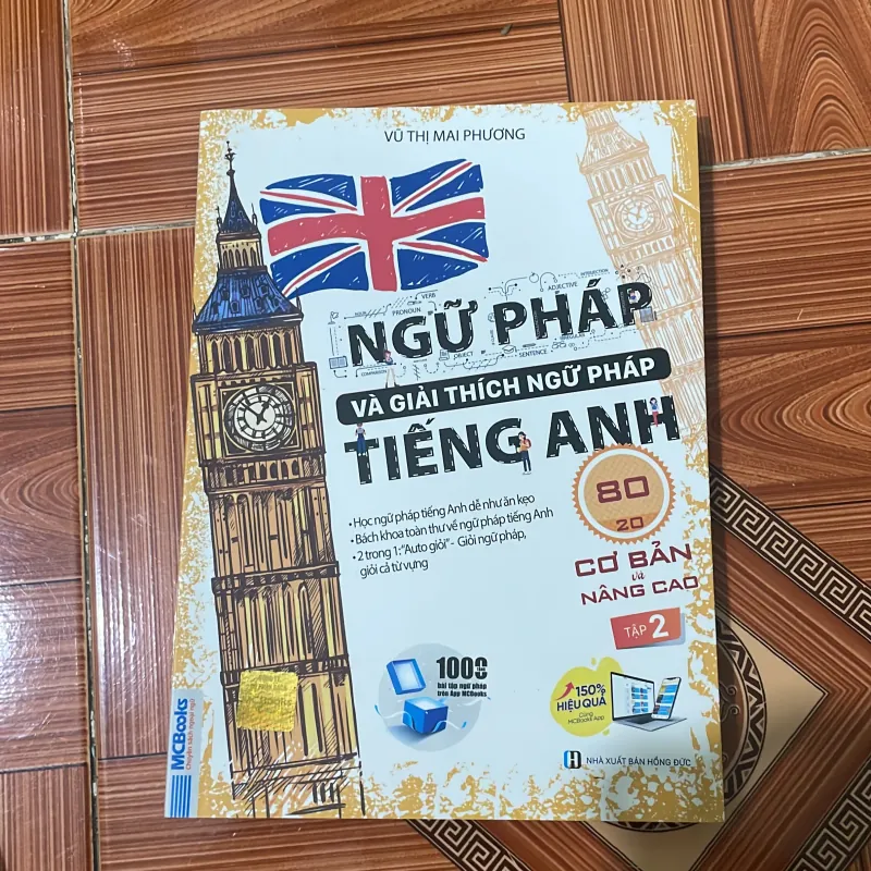 Ngữ pháp và giải thích ngữ pháp Tiếng Anh - Vũ Thị Mai Phương 1013074