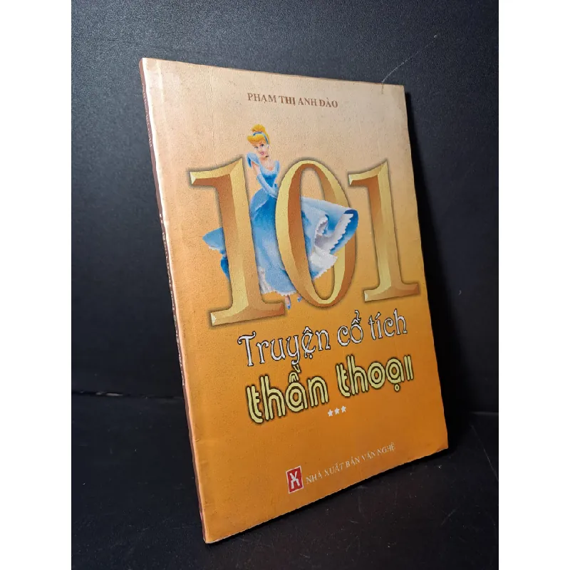 101 truyện cổ tích thần thoại - Phạm Thị Anh Đào mới 80% ố, bận nhẹ HCM2507 VĂN HỌC Blogmeo21025 583012