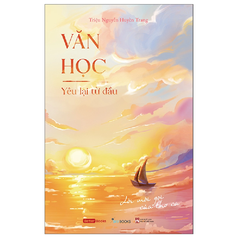 Văn Học - Yêu Lại Từ Đầu - Lời Mời Gọi Của Thơ Ca (2025) - Triệu Nguyễn Huyền Trang 700076