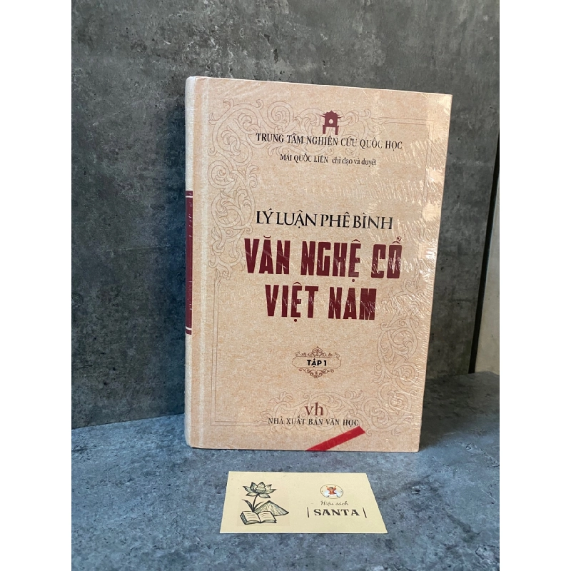Lý Luận phê bình văn nghệ cổ Việt Nam- Mai Quốc Liên (bìa cứng,sách mới) Sách văn học STB0302 909161