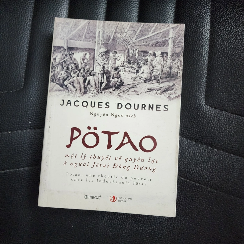 Potao một lý thuyết về quyền lực ở người Jorai Đông Dương | Jacques Dournes 493202