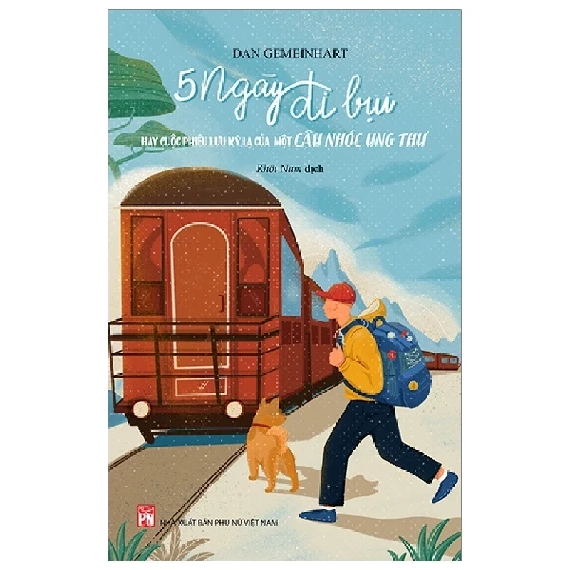 Năm Ngày Đi Bụi Hay Cuộc Phiêu Lưu Kỳ Lạ Của Một Cậu Nhóc Ung Thư - The Honest Truth - Dan Gemeinhart (Mới 100%) Tiểu thuyết, NXB Phụ Nữ - SÁCH ĐẠI HỌC 490102