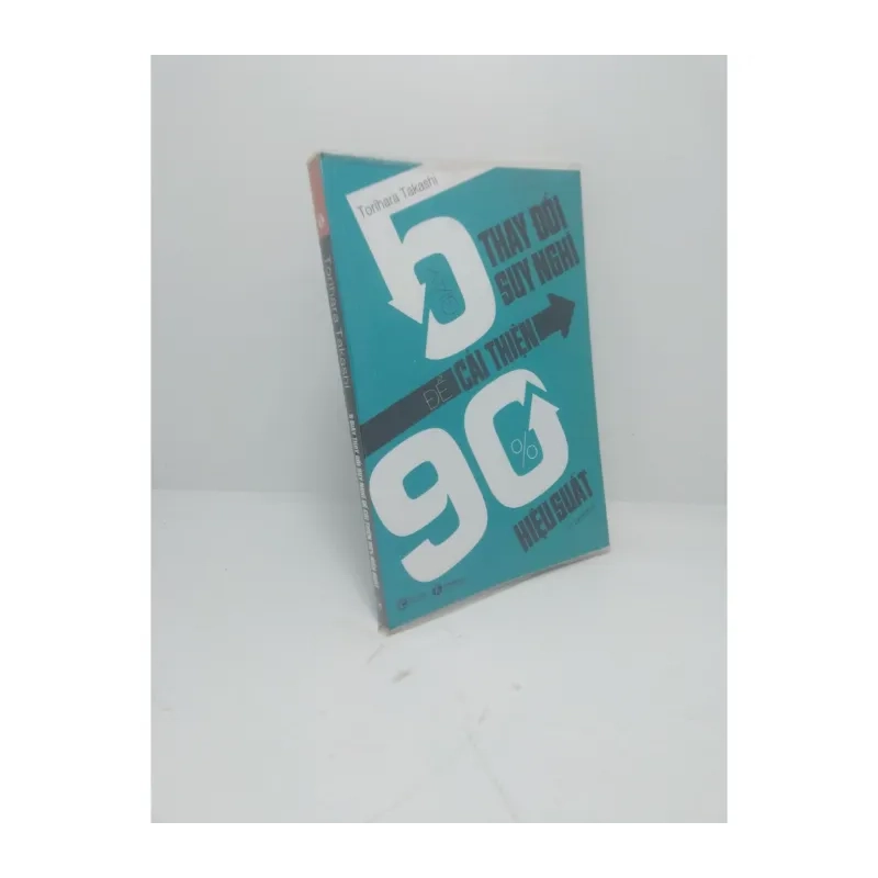 5 giây thay đổi suy nghĩ để cải thiện 90% hiệu suất 2019 - Torihara Takashi 978335