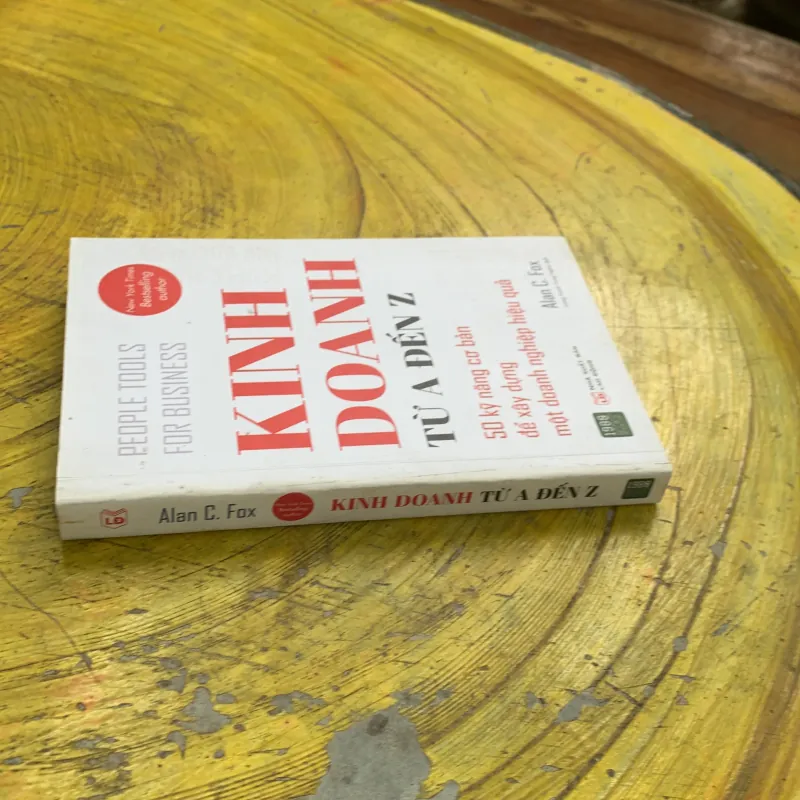 KINH DOANH TỪ A ĐẾN Z 50 kỹ năng cơ bản để xây dựng một doanh nghiệp hiệu quả 747247