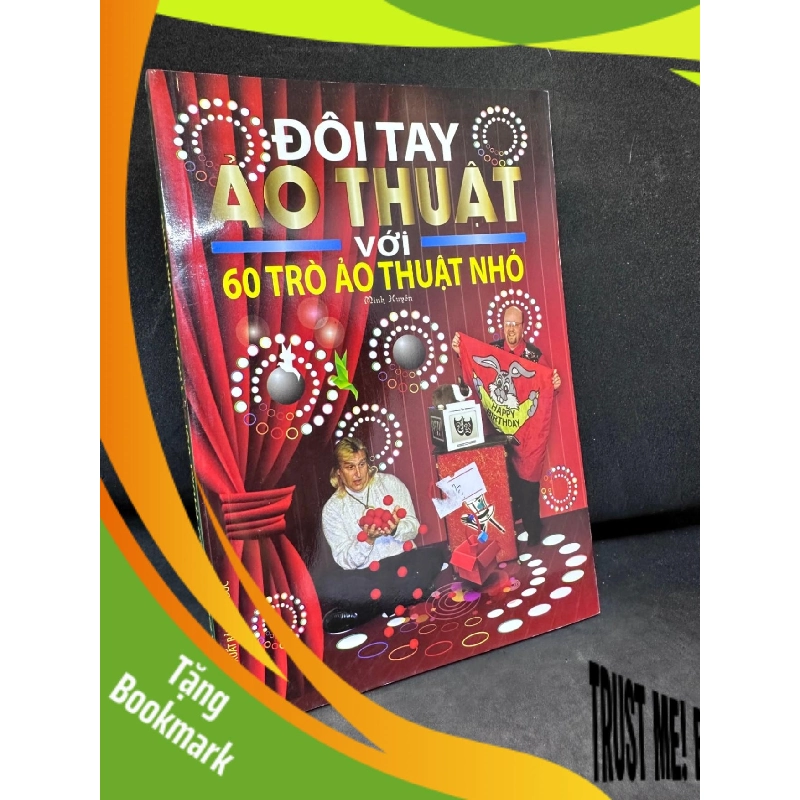 (TẶNG BOOKMARK) Đôi Tay Ảo Thuật Với 60 Trò Ảo Thuật Nhỏ - Minh Huyền, Mới 90%, 2013 RBK0803 943371