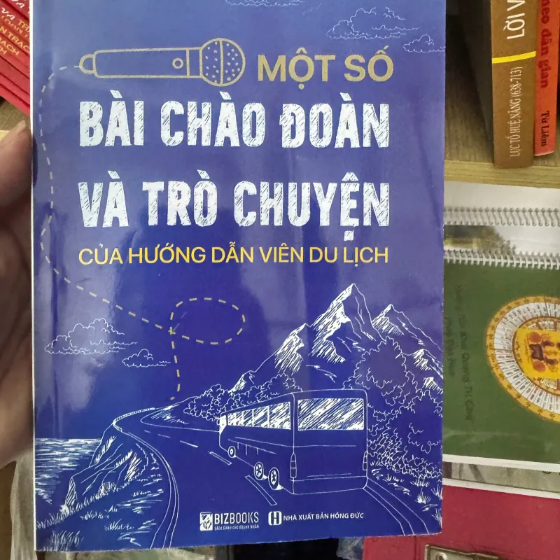 S172. MỘT SỐ BÀI CHÀO ĐOÀN VÀ TRÒ CHUYỆN CỦA HƯỚNG DẪN VIÊN DU LỊCH 1003529