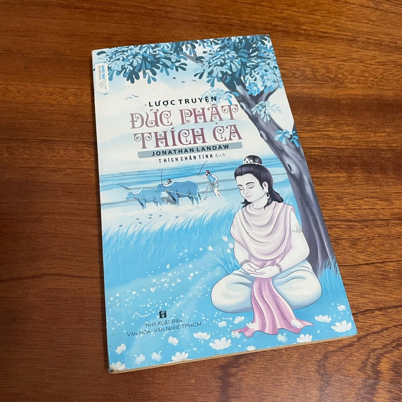 II Lược Truyện: Đức Phật Thích Ca - JONATHAN LANDAW - Thích Chân Tính (Dịch) - 2019 493561